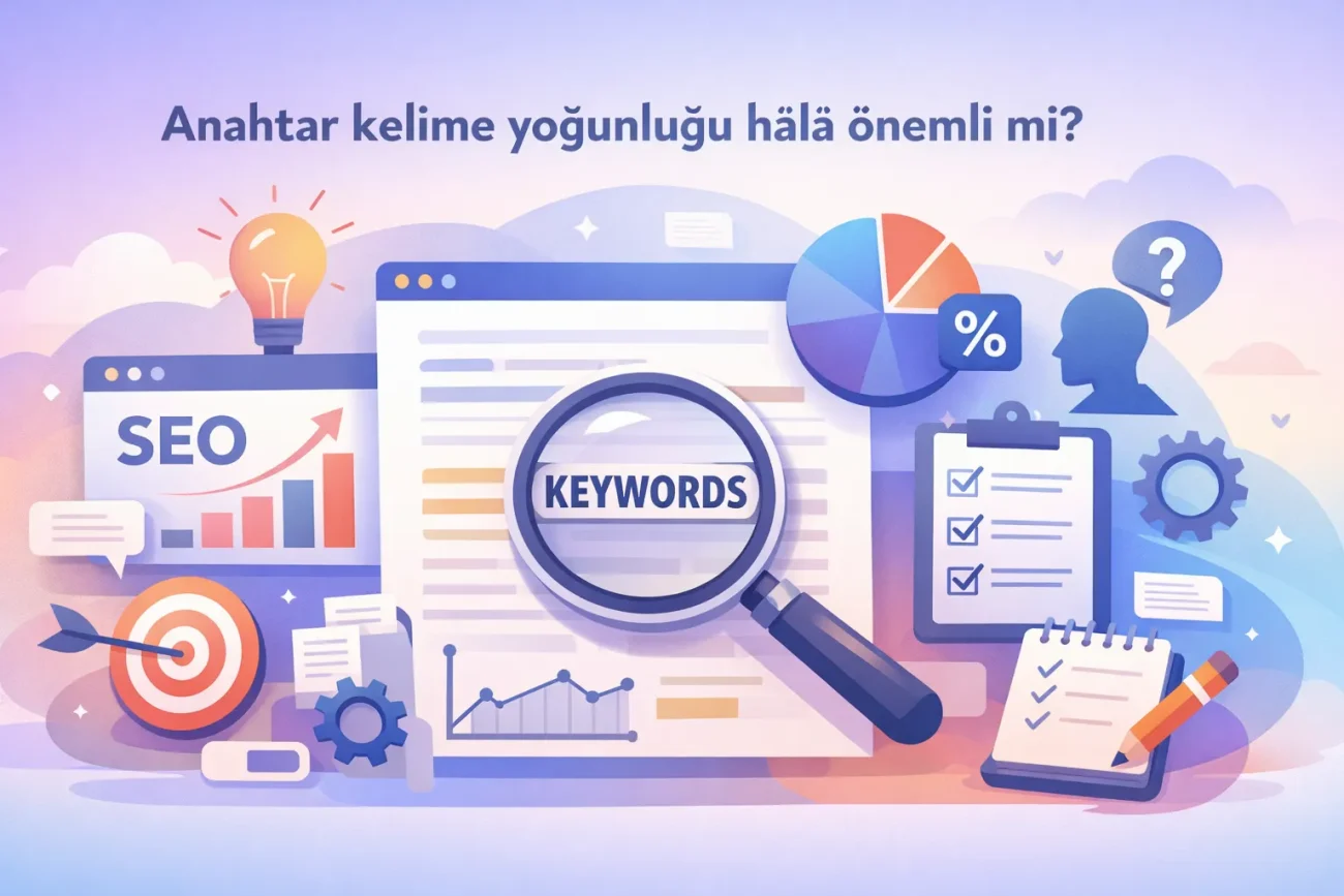 Anahtar kelime yoğunluğu hâlâ önemli mi
