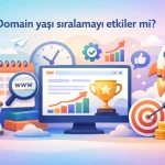 Domain yaşı sıralamayı etkiler mi