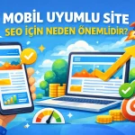 Mobil Uyumlu Site SEO İçin Neden Önemlidir
